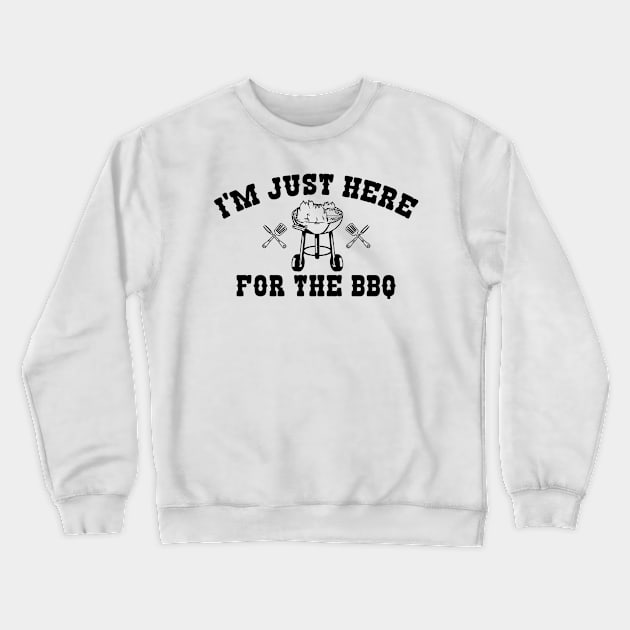 I'm Just Here For The BBQ Crewneck Sweatshirt by Cutepitas